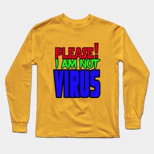 Pliease!I am not virus Long Sleeve T-Shirt